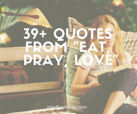 Elizabeth Gilbert Quotes (Author of Eat, Pray, Love)